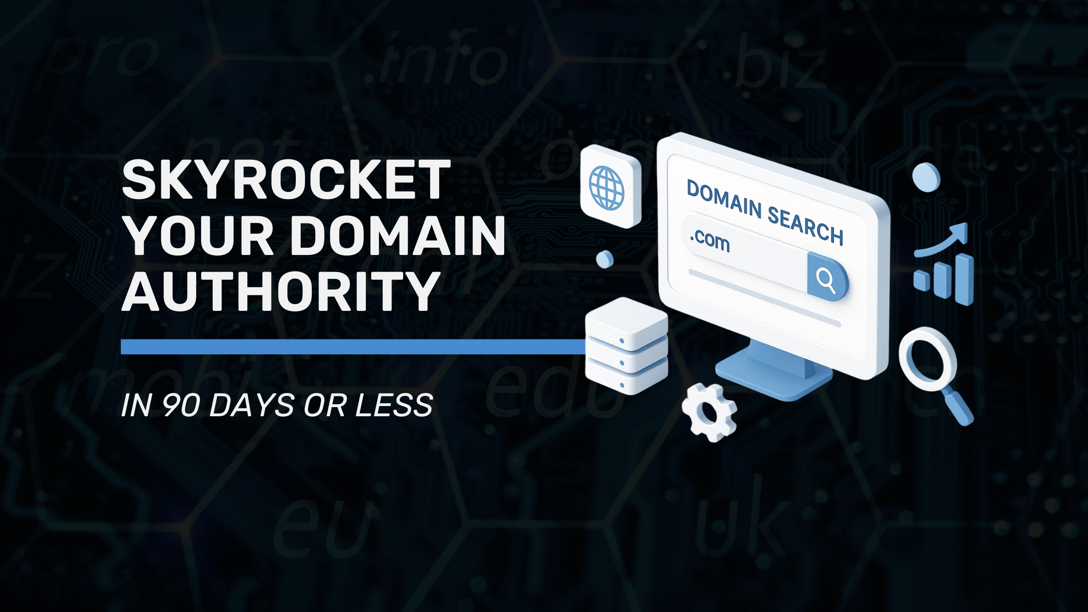 How to Skyrocket Your Domain Authority (DA) in 90 Days or Less