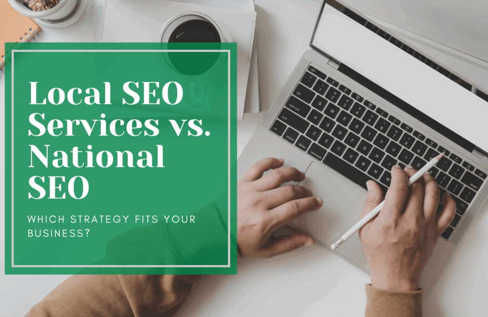 Local SEO Services vs. National SEO