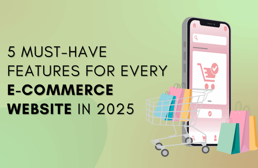 E-Commerce Website Features You Must Have in 2025