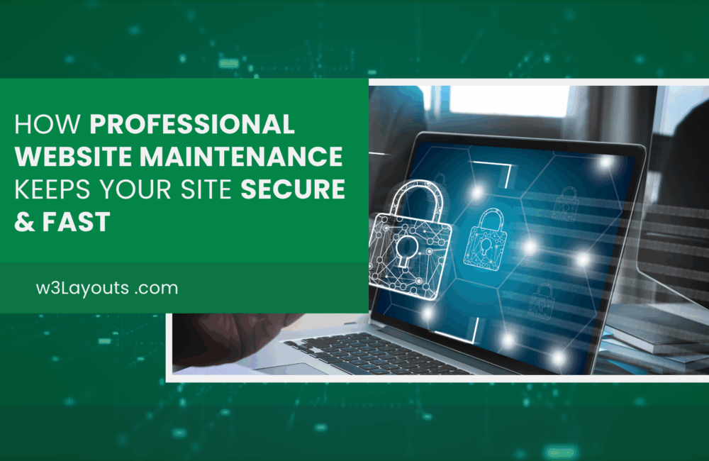 How Website Maintenance Keeps Your Site Secure & Fast