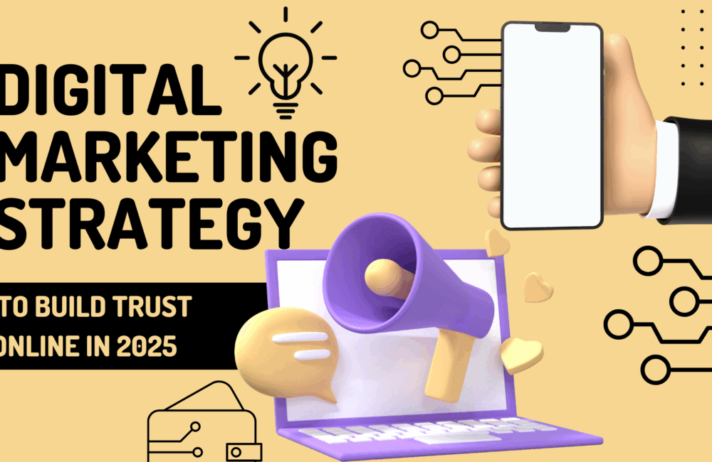Digital Marketing Strategy to Build Trust Online in 2025